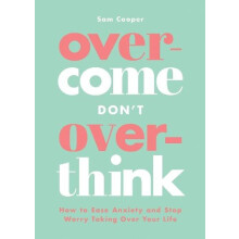 Overcome Dont Overthink by Sam Cooper Paperback Book