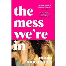 The Mess Were In by Annie Macmanus Paperback Book