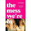 The Mess Were In by Annie Macmanus Paperback Book 1