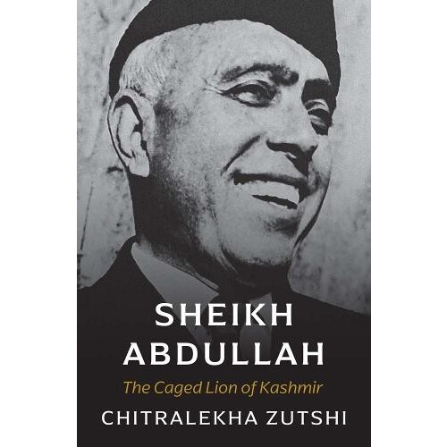 Sheikh Abdullah by Chitralekha Zutshi Hardcover Book