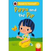 Pippa and the Pip Phonics Step 2 Read It Yourself Level 0 Beginner Rea