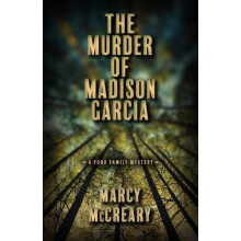 The Murder of Madison Garcia by Marcy McCreary Paperback Book