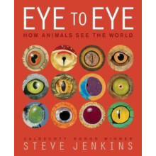 Eye to EyeHow Animals See the World by Steve Jenkins Paperback Book