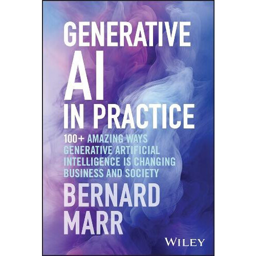 Generative AI in Practice by Marr Bernard Advanced Performance Institu