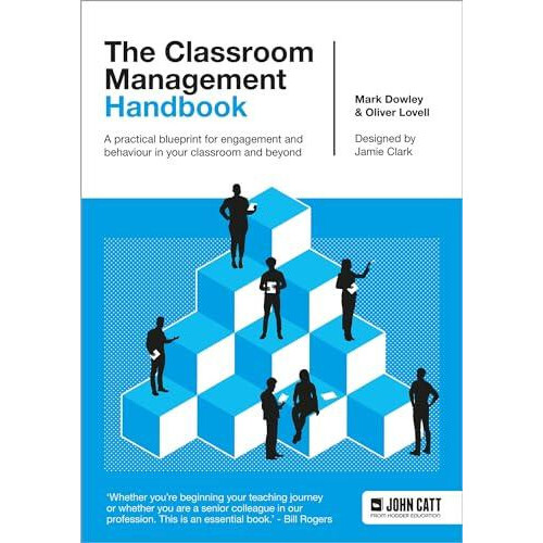 The Classroom Management Handbook A practical blueprint for engagement
