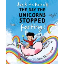Jack the Fairy The Day the Unicorns Stopped Farting by Tom McLaughlin
