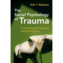 The Social Psychology of Trauma by Orla T. University of Limerick Muld