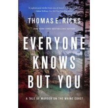 Everyone Knows But You by Thomas E. Ricks Hardcover Book