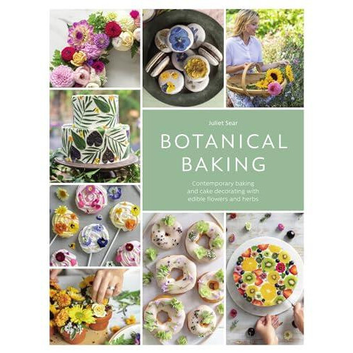 Botanical Baking by Juliet Author Sear Paperback Book