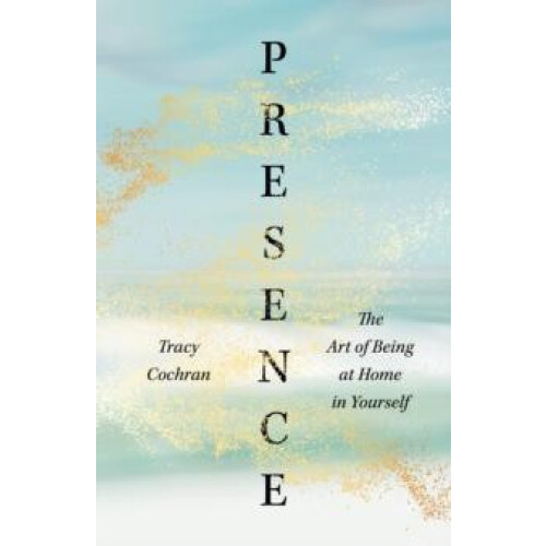 Presence by Tracy Cochran Paperback Book