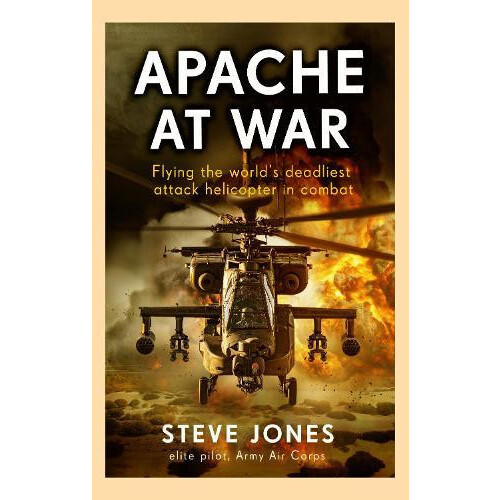 Apache at War by Steve Jones Hardcover Book
