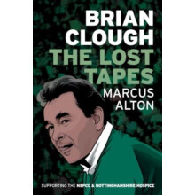 Brian Clough The Lost Tapes by Marcus Alton Paperback Book