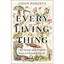 Every Living Thing by Jason Roberts Hardcover Book