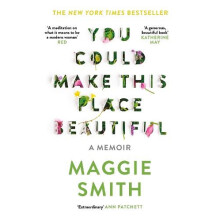 You Could Make This Place Beautiful by Maggie Smith Paperback Book