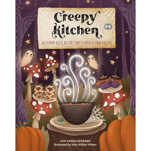 Creepy Kitchen by Kim Kindelsperger Hardcover Book