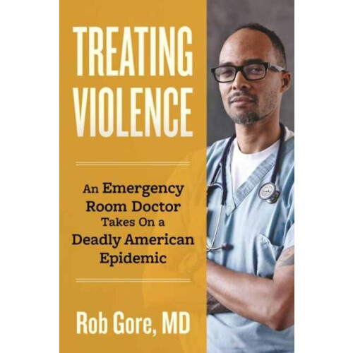 Treating Violence by Rob Gore Hardcover Book