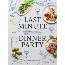 Last Minute Dinner Party by Frankie Unsworth Hardcover Book
