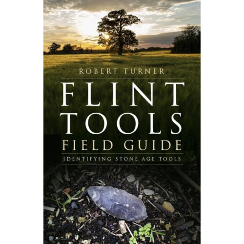 Flint Tools Field Guide by Robert Turner Paperback Book