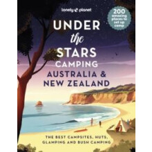 Lonely Planet Under the Stars Camping Australia and New Zealand by Lon