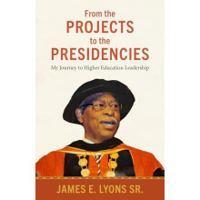 From the Projects to the Presidencies by James E. Lyons Sr. Hardcover
