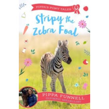 Stripy the Zebra Foal by Pippa Funnell Paperback Book