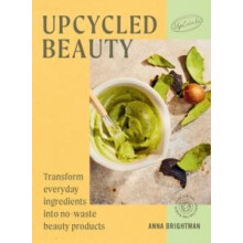 UpCycled Beauty by UpCircle Hardcover Book