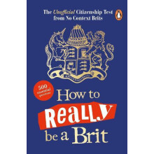 How to Really be a Brit by No Context Brits Paperback Book