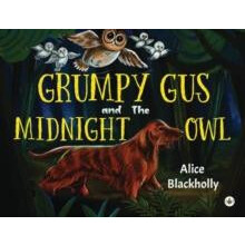Grumpy Gus and The Midnight Owl by Alice Blackholly Paperback Book