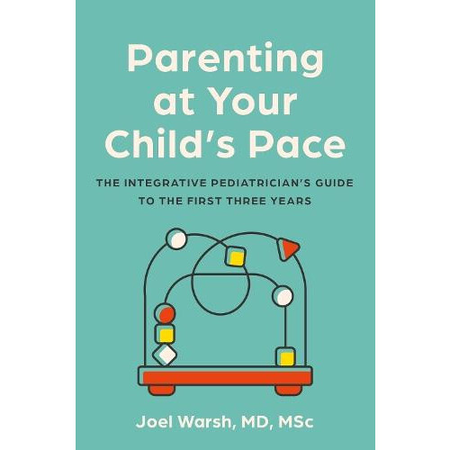 Parenting at Your Childs Pace by Warsh Joel MD Paperback Book