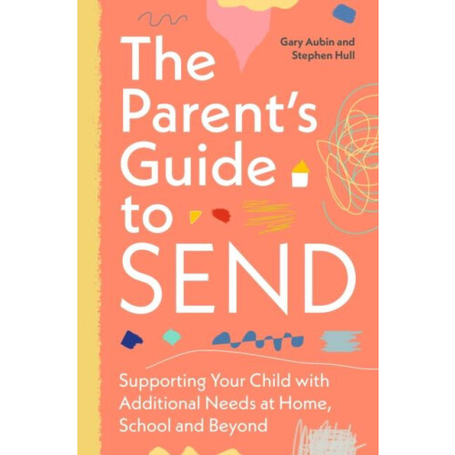The Parents Guide to SEND by Stephen Hull Paperback Book