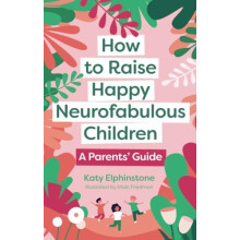 How to Raise Happy Neurofabulous Children by Katy Elphinstone Paperbac