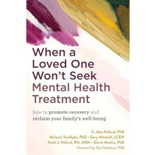 When a Loved One Wont Seek Mental Health Treatment by Melanie VanDyke