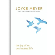 The Joy of an Uncluttered Life by Joyce Meyer Hardcover Book