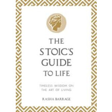 The Stoics Guide to Life by Rasha Barrage Hardcover Book