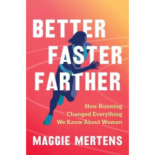Better Faster Farther by Maggie Mertens Hardcover Book