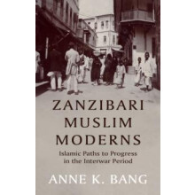 Zanzibari Muslim Moderns by Anne K. Bang Hardcover Book