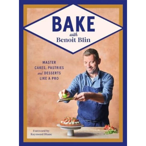 Bake with Benoit Blin by Benoit Blin Hardcover Book