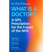 What Is a Doctor by Dr Phil Whitaker Paperback Book