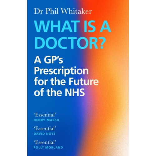 What Is a Doctor by Dr Phil Whitaker Paperback Book