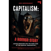 Capitalism a Horror Story by Jon Greenaway Paperback Book