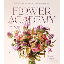 Flower Academy by Alexander Campbell Hardcover Book