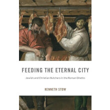Feeding the Eternal City by Kenneth Stow Hardcover Book