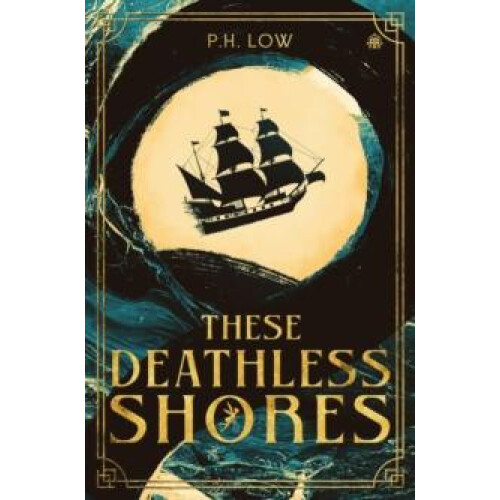 These Deathless Shores by P.H. Low Paperback Book