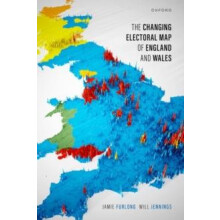 The Changing Electoral Map of England and Wales by Jennings Will Profe