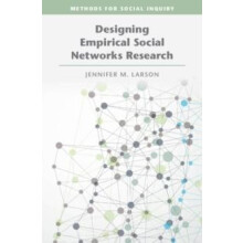 Designing Empirical Social Networks Research by Larson Jennifer M. Van