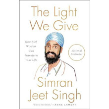 The Light We Give by Simran Jeet Singh Paperback Book