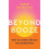 Beyond Booze by Sarah Rusbatch Paperback Book 1