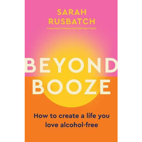 Beyond Booze by Sarah Rusbatch Paperback Book