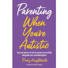 Parenting When Youre Autistic by Pooky Knightsmith Paperback Book