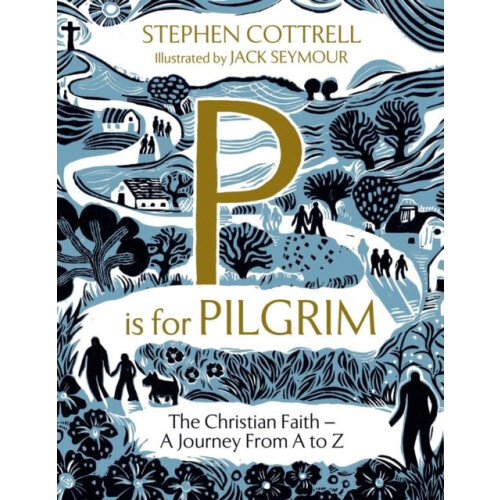 P is for Pilgrim by Stephen Cottrell Hardcover Book